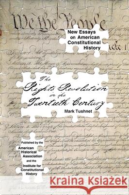 The Rights Revolution in the Twentieth Century Mark Tushnet 9780872291652 American Historical Association - książka