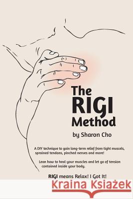 The RIGI Method: Relax! I Got It! Cho, Sharon 9780999074206 Critling Studios - książka