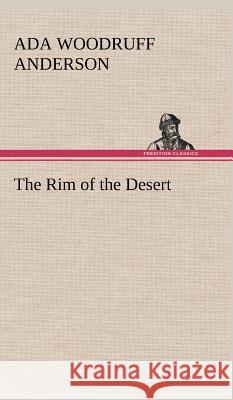 The Rim of the Desert ADA Woodruff Anderson 9783849500801 Tredition Classics - książka