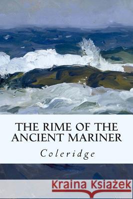 The Rime of the Ancient Mariner Samuel Taylor Coleridge 9781514399033 Createspace - książka