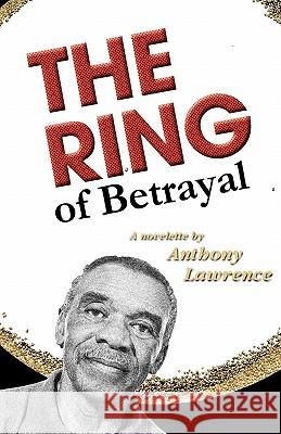 The Ring of Betrayal Anthony Lawrence 9780931761645 Beckham Publications Group - książka