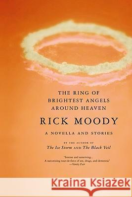 The Ring of Brightest Angels Around Heaven Rick Moody 9780316706285 Back Bay Books - książka