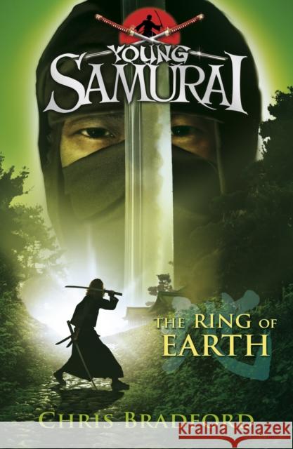 The Ring of Earth (Young Samurai, Book 4) Chris Bradford 9780141332536 Penguin Random House Children's UK - książka