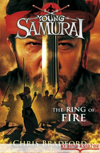 The Ring of Fire (Young Samurai, Book 6) Chris Bradford 9780141332550 Penguin Random House Children's UK - książka