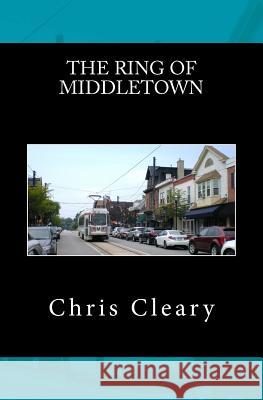 The Ring of Middletown Chris Cleary 9781514363287 Createspace - książka