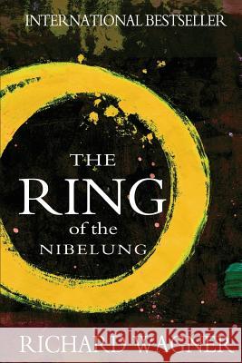 The Ring of the Nibelung Richard Wagner Margaret Armour 9781456304133 Createspace Independent Publishing Platform - książka