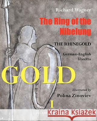 The Ring of the Nibelung: German - English libretto 