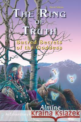 The Ring of Truth: Sacred Secrets of the Goddess Almine 9781934070284 Spiritual Journeys - książka