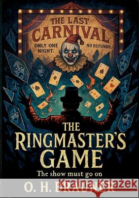 The Ringmaster's game: The show must go on Oliver Brauner 9788771702712 Bod - Books on Demand - książka