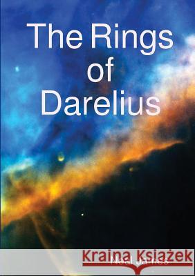 The Rings of Darelius Neal James 9781326299255 Lulu.com - książka