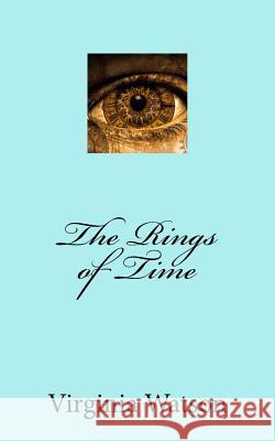 The Rings of Time Virginia Watson 9781548307417 Createspace Independent Publishing Platform - książka