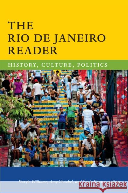 The Rio de Janeiro Reader: History, Culture, Politics Daryle Williams Amy Chazkel Paulo Knaus 9780822359746 Duke University Press - książka