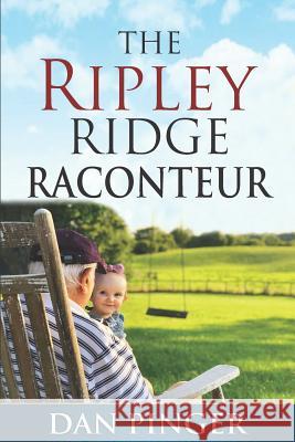 The Ripley Ridge Raconteur Dan Pinger 9780998099125 R. R. Bowker - książka