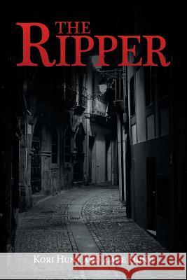 The Ripper Kori Hunt, Zane Hunt 9781546222514 Authorhouse - książka