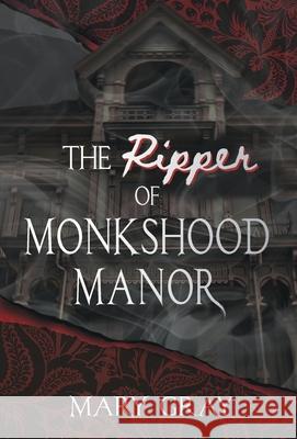 The Ripper of Monkshood Manor Mary Gray 9781948095426 Monster Ivy Publishing - książka