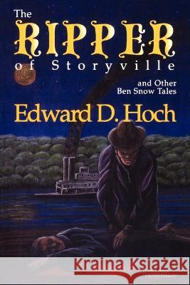 The Ripper of Storyville and Other Ben Snow Tales Hoch, Edward D. 9781885941190 Crippen & Landru Publishers - książka