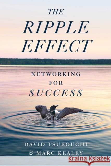 The Ripple Effect: Networking for Success Marc Kealey 9781770418325 ECW Press - książka