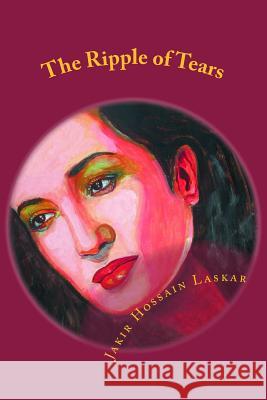 The Ripple of Tears: A Book of Modern English Poetry Jakir Hossain Laskar 9781977833396 Createspace Independent Publishing Platform - książka