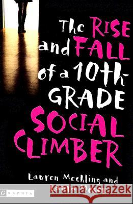 The Rise and Fall of a 10th-Grade Social Climber Lauren Mechling Laura Moser 9780618555192 Graphia Books - książka