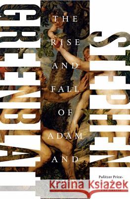 The Rise and Fall of Adam and Eve Stephen Greenblatt 9780393240801 W. W. Norton & Company - książka