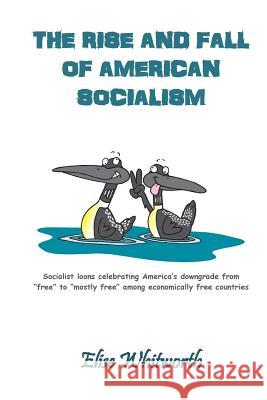 The Rise and Fall of American Socialism Elise Whitworth 9781530010639 Createspace Independent Publishing Platform - książka