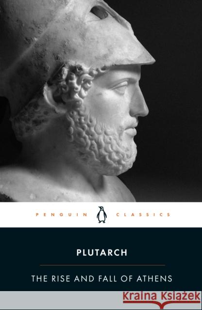 The Rise And Fall of Athens Plutarch 9780140449051 Penguin Books Ltd - książka