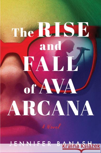 The Rise and Fall of Ava Arcana: A Novel Jennifer Banash 9781662505416 Amazon Publishing - książka