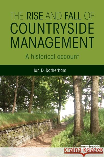 The Rise and Fall of Countryside Management: A Historical Account ROTHERHAM 9780415844260  - książka