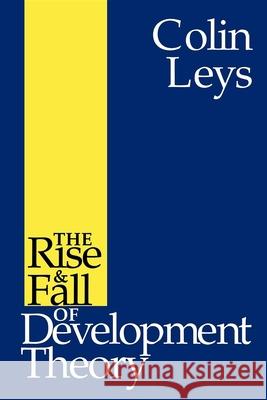 The Rise and Fall of Development Theory Colin Leys 9780253210166  - książka