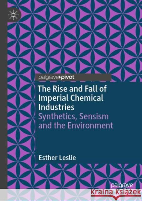 The Rise and Fall of Imperial Chemical Industries Esther Leslie 9783031374319 Springer International Publishing AG - książka