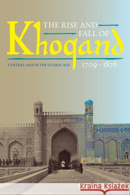 The Rise and Fall of Khoqand, 1709-1876: Central Asia in the Global Age Scott Levi 9780822965060 University of Pittsburgh Press - książka