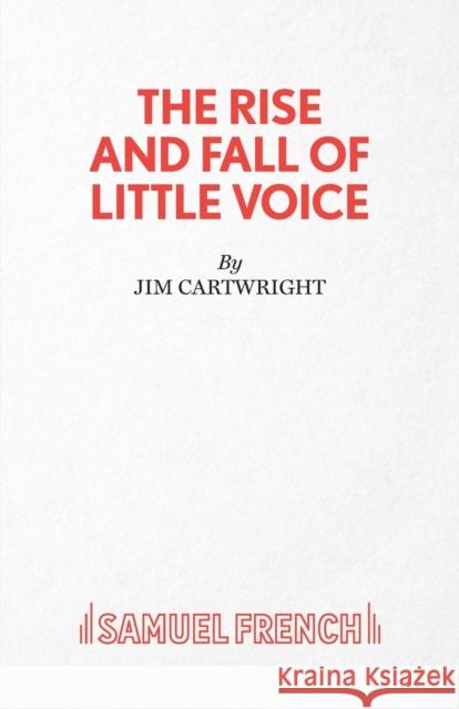 The Rise and Fall of Little Voice Jim Cartwright 9780573018831 SAMUEL FRENCH - książka