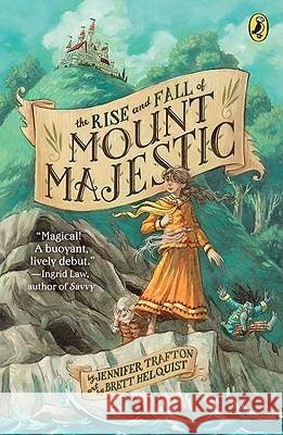 The Rise and Fall of Mount Majestic Jennifer Trafton Brett Helquist 9780142419342 Puffin Books - książka