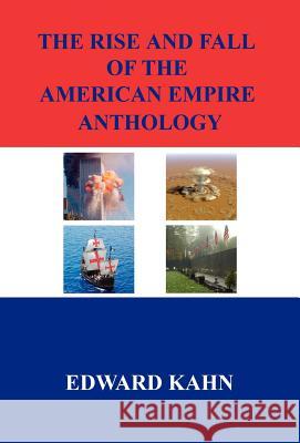 The Rise And Fall Of The American Empire Anthology Kahn, Edward 9781598242652 E-Booktime, LLC - książka