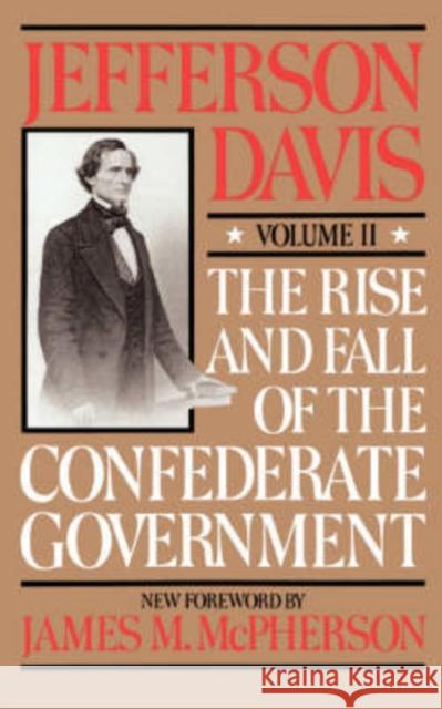The Rise and Fall of the Confederate Government: Volume 1 Davis, Jefferson 9780306804182 Da Capo Press - książka