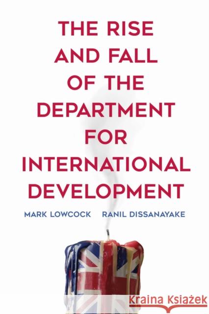 The Rise and Fall of the Department for International Development Ranil Dissanayake 9781944691158 Center for Global Development - książka