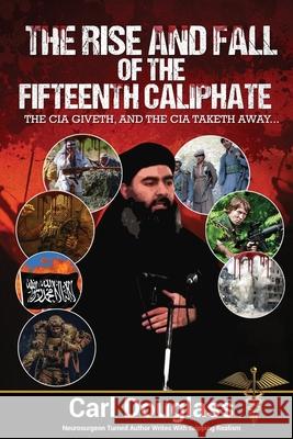 The Rise and Fall of the Fifteenth Caliphate Carl Douglass 9781594338953 Publication Consultants - książka