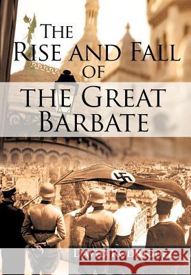 The Rise and Fall of the Great Barbate David Rodriguez 9781463410346 Authorhouse - książka