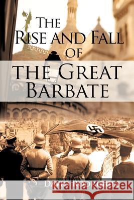 The Rise and Fall of the Great Barbate David Rodriguez 9781463410353 Authorhouse - książka