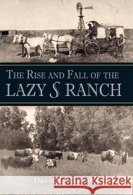 The Rise and Fall of the Lazy S Ranch David J. Murrah 9781648434211 Texas A&M University Press - książka
