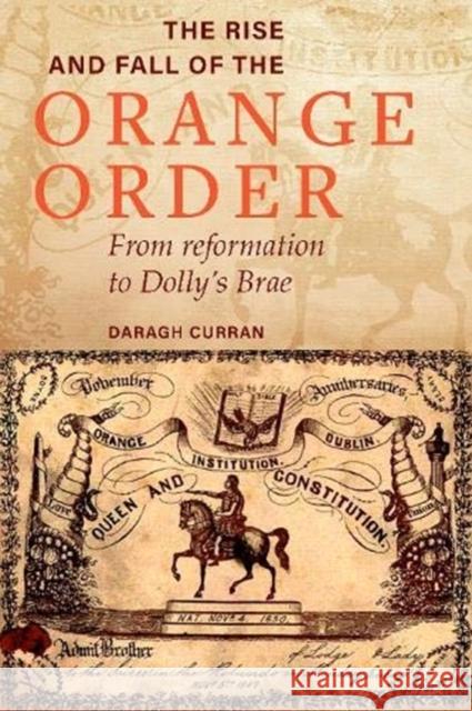 The Rise and Fall of the Orange Order during the Famine Daragh Curran 9781846828645 Four Courts Press Ltd - książka