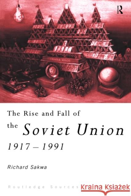 The Rise and Fall of the Soviet Union Richard Sakwa 9780415122900  - książka