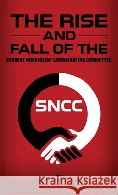 The Rise and Fall of the Student Nonviolent Coordinating Committee Martin Oppenheimer 9781964340340 Native Publishers - książka