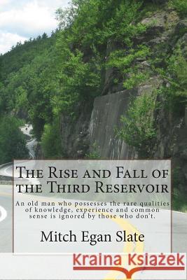 The Rise and Fall of the Third Reservoir Mitch Egan Slate 9781479287604 Createspace - książka