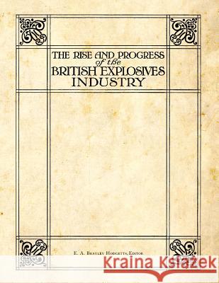 The Rise and Progress of the British Explosives Industry E. a. Brayley Hodgetts E. a. Brayley Hodgetts 9781493688449 Createspace - książka