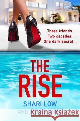 The Rise: As seen on ITV - a gritty, glamorous thriller from Shari Low and TV's Ross King Shari Low, Ross King 9781804267714 Boldwood Books Ltd - książka