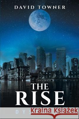 The Rise: Dystopia David Towner 9781737165217 Splash Marketing - książka