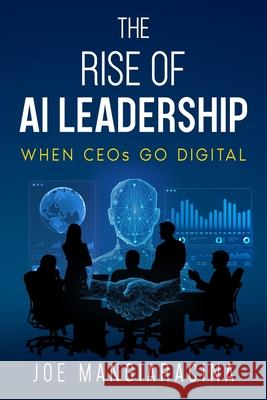 The Rise of AI Leadership: When CEOs go Digital Joe Mangiaracina 9781456672669 Ebookit.com - książka