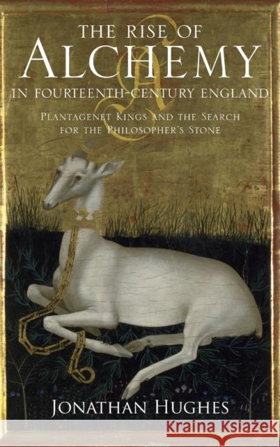 The Rise of Alchemy in Fourteenth-Century England Hughes, Jonathan 9781441178046  - książka