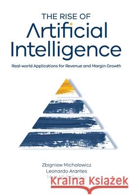 The Rise of Artificial Intelligence Zbigniew Michalewicz Leonardo Arantes Matt Michalewicz 9781925736625 Hybrid Publishers - książka